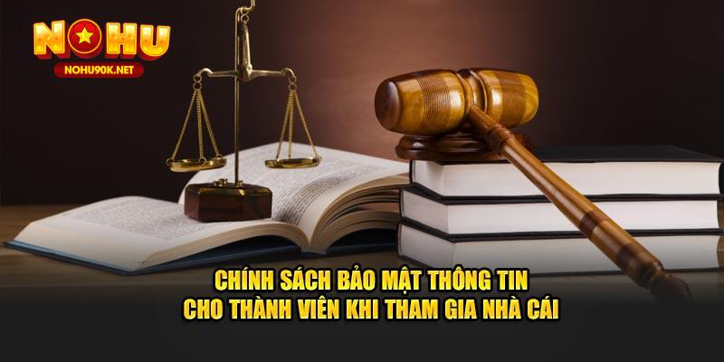 Chính sách bảo mật thông tin cho thành viên khi tham gia nhà cái