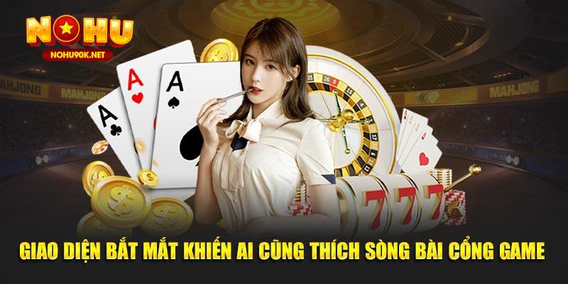 Giao diện bắt mắt khiến ai cũng thích sòng bài cổng game 