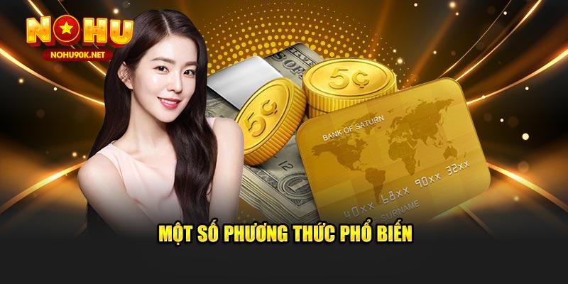 Một số phương thức nạp tiền nohu90 phổ biến