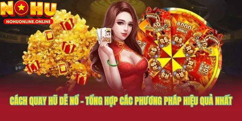 cach quay hu de no bi kip san jackpot hieu qua 2025 1