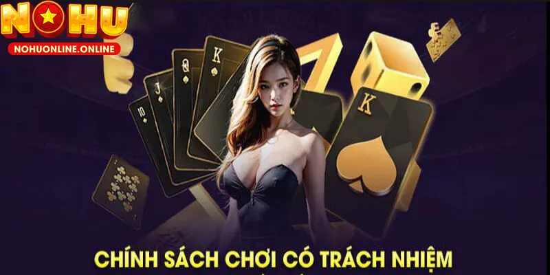 Chơi có trách nhiệm là nội dung được NOHU chú trọng xây dựng