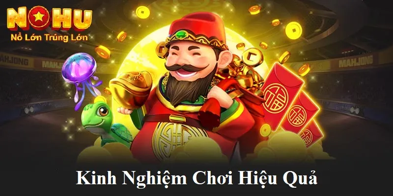 Kinh nghiệm chơi hiệu quả
