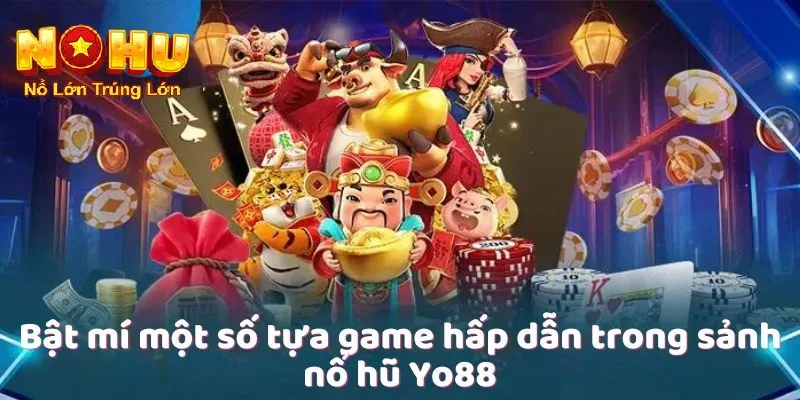 Một số tựa game hấp dẫn trong sảnh