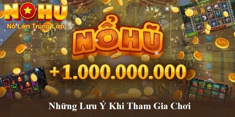 Những lưu ý khi tham gia chơi